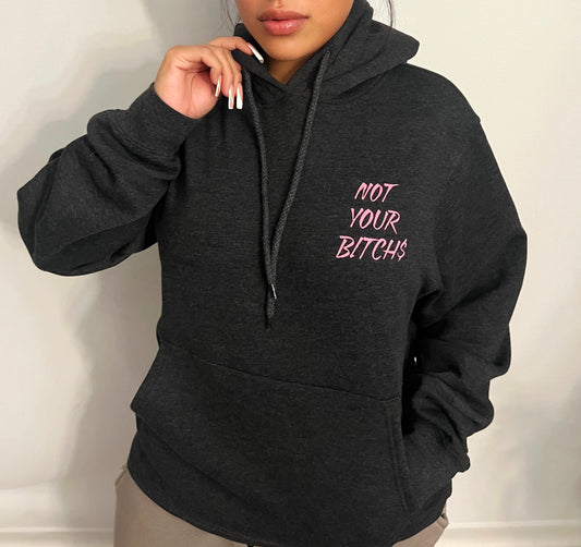 "Not Your Bitch$" hoodie